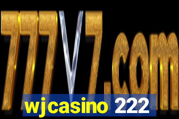 wjcasino 222